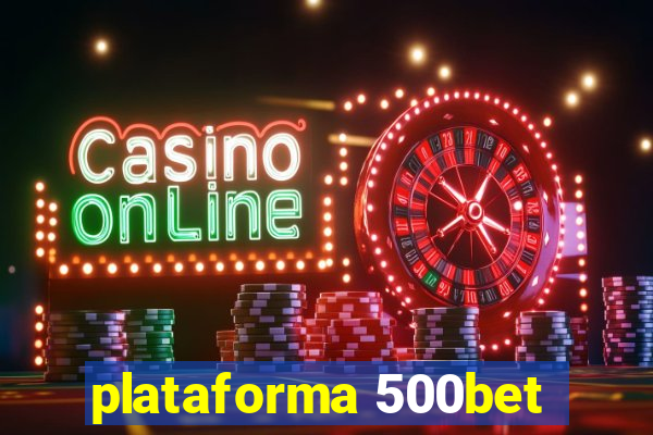 plataforma 500bet